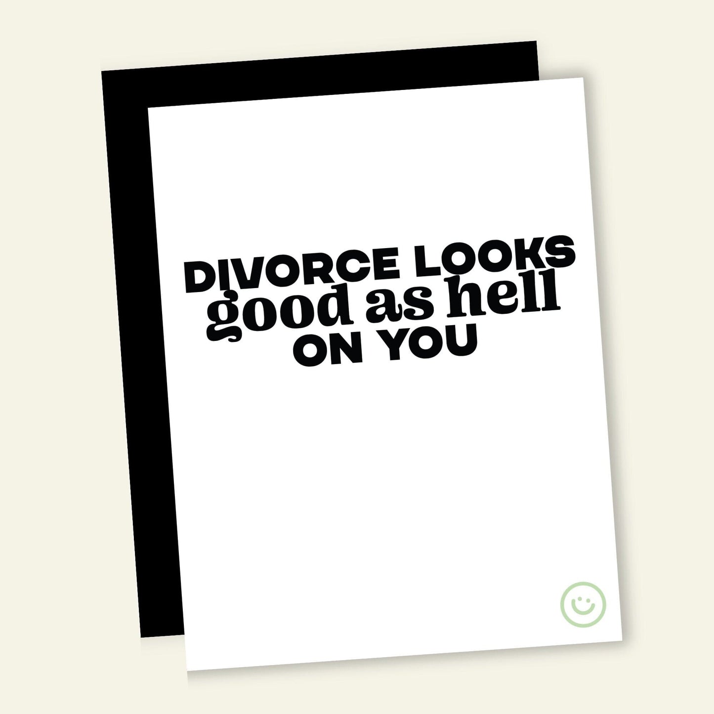 Divorce Looks Good As Hell on You card
