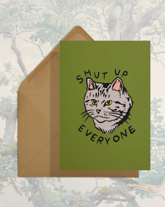 Shut Up Everyone Card