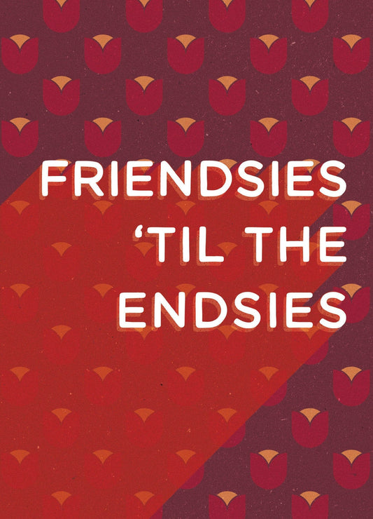 Friendsies 'Til The Endsies Card