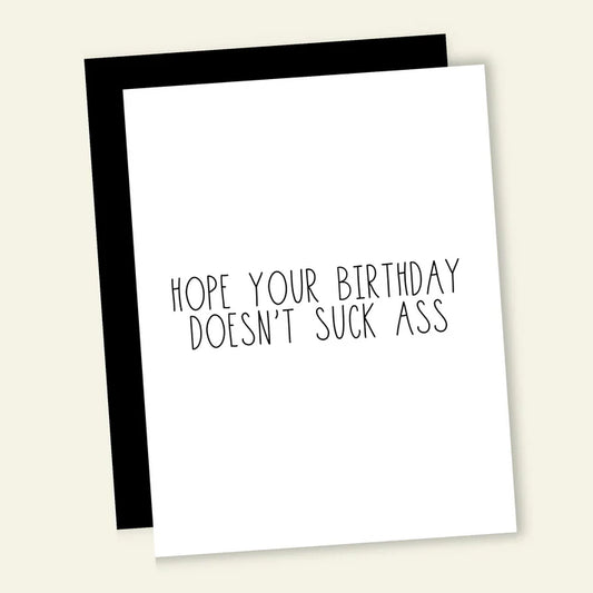 Hope Your Birthday Doesn't Suck *ss