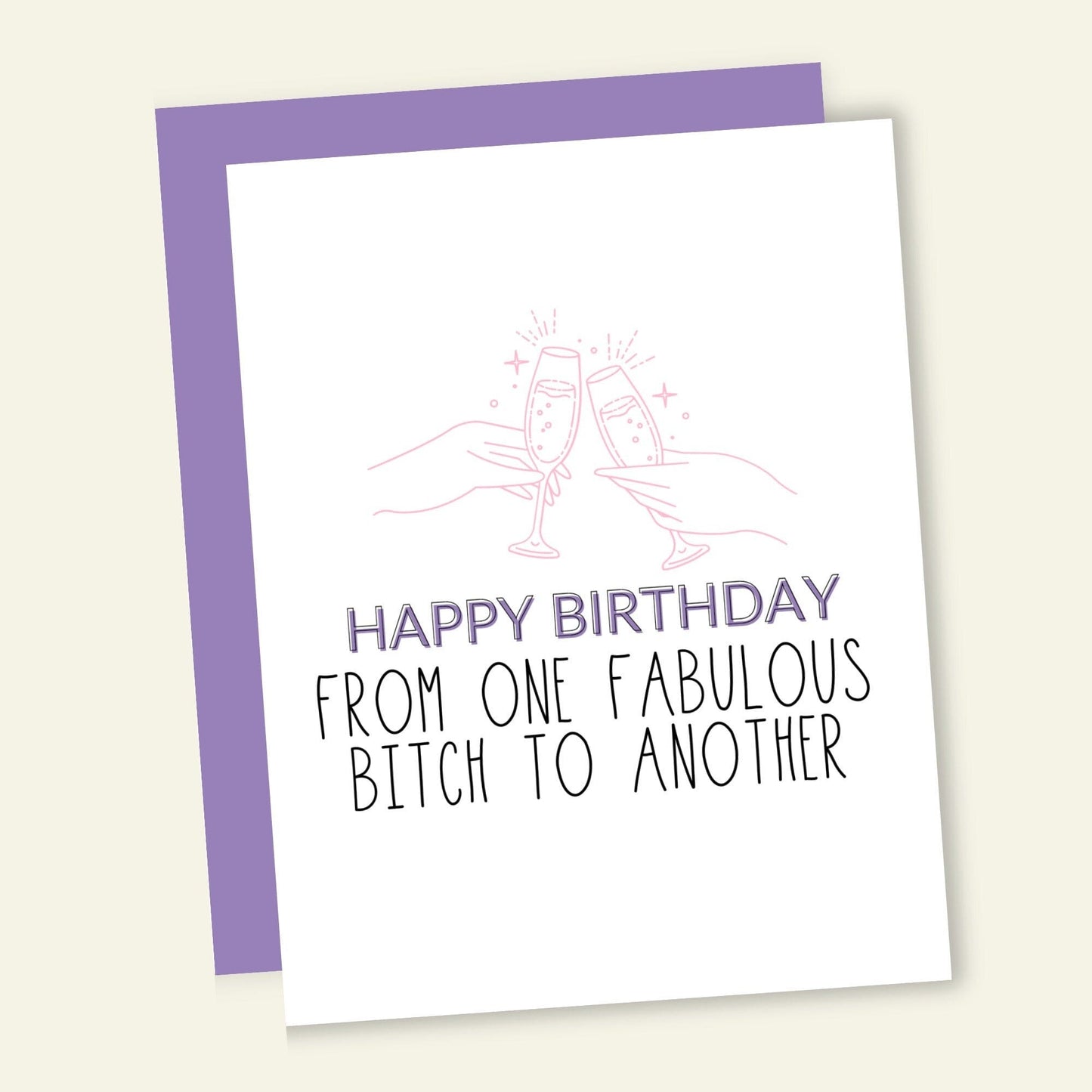 Happy Birthday From One Fabulous Bitch to Another