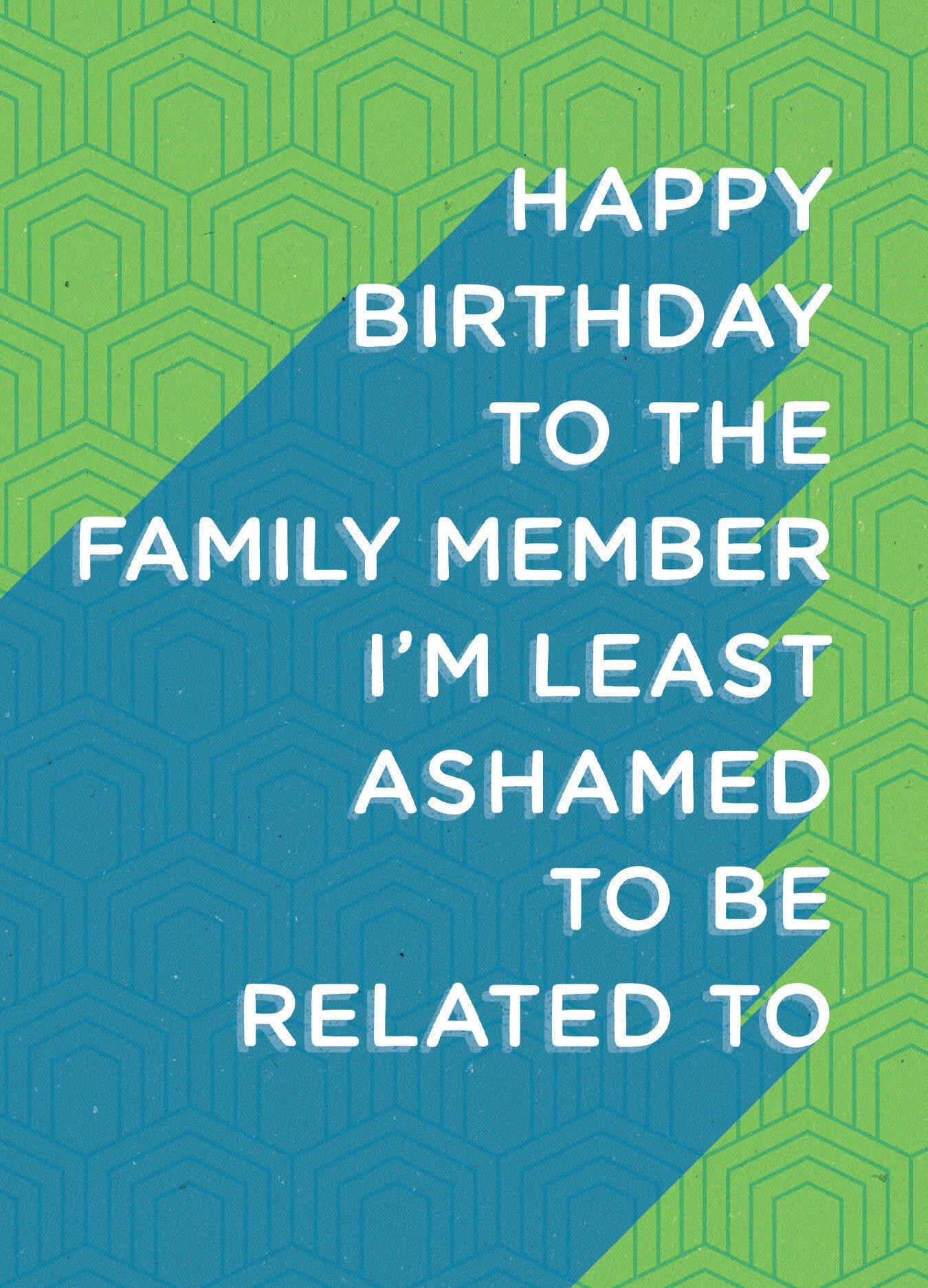 Happy Birthday Least Ashamed to be Related