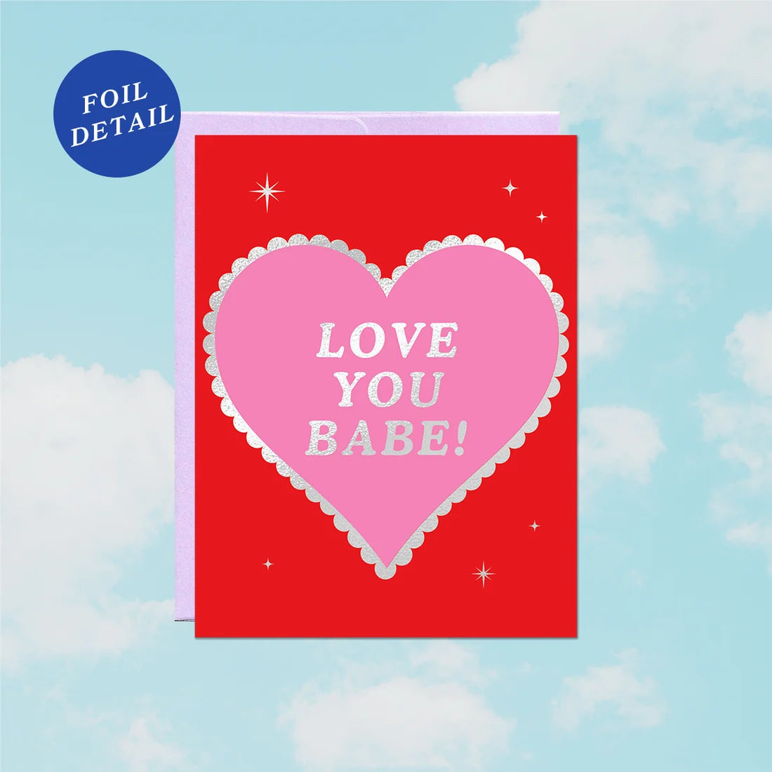 Love you Babe! Foil Heart Card