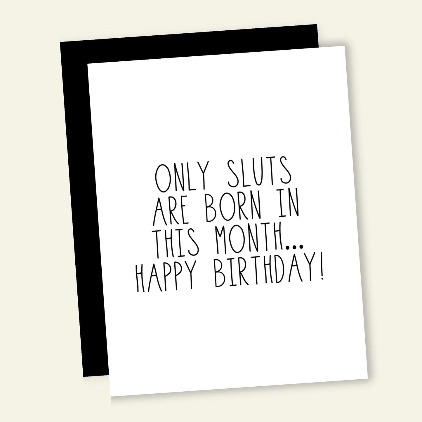 Only Sluts Are Born in This Month Birthday Card