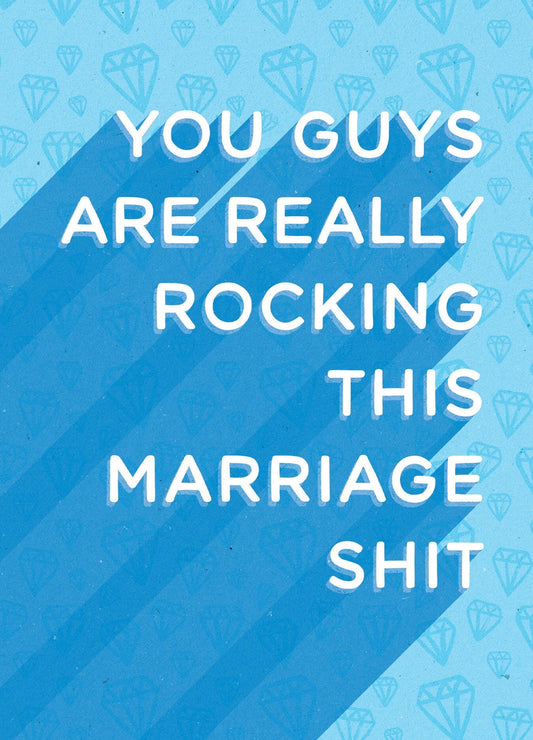 You Guys Are Really Rocking this Marriage Shit